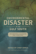 Environmental Disaster in the Gulf South: Two Centuries of Catastrophe, Risk, and Resilience