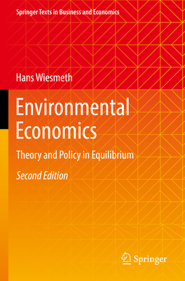 Environmental Economics: Theory and Policy in Equilibrium - Wiesmeth, Hans