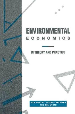 Environmental Economics: Theory and Practice - Hanley, Nick, and etc., and Shogren, Jason