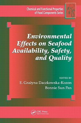 Environmental Effects on Seafood Availability, Safety, and Quality - Daczkowska-Kozon, E Grazyna (Editor), and Sun Pan, Bonnie (Editor)