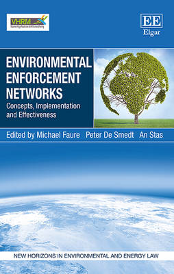 Environmental Enforcement Networks: Concepts, Implementation and Effectiveness - Faure, Michael (Editor), and De Smedt, Peter (Editor), and Stas, An (Editor)