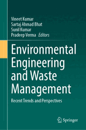 Environmental Engineering and Waste Management: Recent Trends and Perspectives