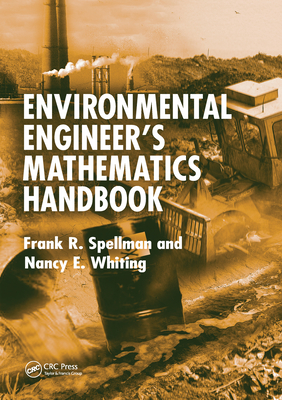Environmental Engineer's Mathematics Handbook - Spellman, Frank R., and Whiting, Nancy E.