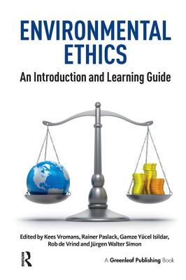 Environmental Ethics: An Introduction and Learning Guide - Vromans, Kees (Editor), and Paslack, Rainer (Editor), and Isildar, Gamze (Editor)