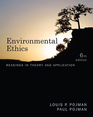 Environmental Ethics - Pojman, Paul, and Pojman, Louis P, Dr.