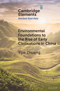 Environmental Foundations to the Rise of Early Civilisations in China