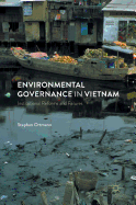 Environmental Governance in Vietnam: Institutional Reforms and Failures
