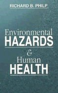 Environmental Hazards and Human Health - Philp, Richard B