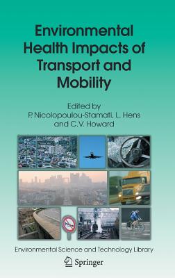 Environmental Health Impacts of Transport and Mobility - Nicolopoulou-Stamati, P (Editor), and Hens, L (Editor), and Howard, C V (Editor)