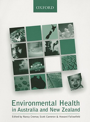 Environmental Health in Australia and New Zealand - Cromar, Nancy (Editor), and Cameron, Scott, M.S (Editor), and Fallowfield, Howard (Editor)