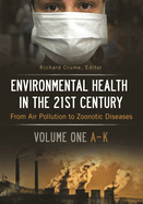 Environmental Health in the 21st Century: From Air Pollution to Zoonotic Diseases