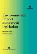 Environmental Impact Assessment Legislation: Czech Republic, Estonia, Hungary, Latvia, Lithuania, Poland, Slovak Republic, Slovenia: Czech Republic, Estonia, Hungary, Latvia, Lithuania, Poland, Slovak Republic, Slovenia