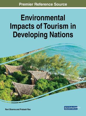 Environmental Impacts of Tourism in Developing Nations - Sharma, Ravi (Editor), and Rao, Prakash (Editor)