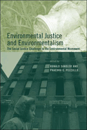 Environmental Justice and Environmentalism: The Social Justice Challenge to the Environmental Movement