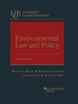 Environmental Law and Policy - Revesz, Richard L., and Livermore, Michael A., and Cecot, Caroline