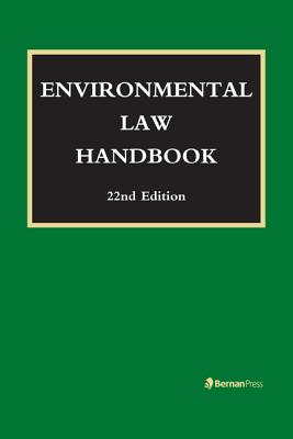 Environmental Law Handbook - Bell, Christopher L, and Brownell, F William, and Case, David R