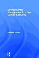 Environmental Management in a Low Carbon Economy