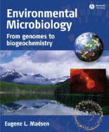 Environmental Microbiology: From Genomes to Biogeochemistry - Madsen, Eugene L