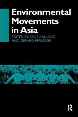 Environmental Movements in Asia - Kalland, Arne