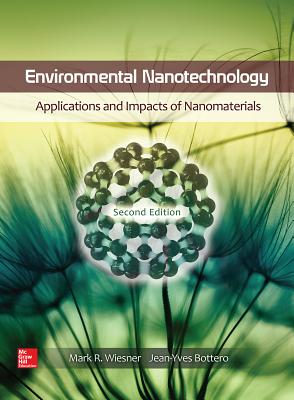 Environmental Nanotechnology: Applications and Impacts of Nanomaterials, Second Edition - Wiesner, Mark, and Bottero, Jean-Yves