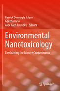 Environmental Nanotoxicology: Combatting the Minute Contaminants