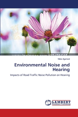 Environmental Noise and Hearing - Agarwal, Mala