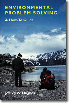Environmental Problem Solving: A How-To Guide - Hughes, Jeffrey W