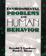 Environmental Problems and Human Behavior - Gardner, Gerald T, and Stern Paul C