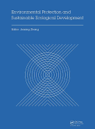 Environmental Protection and Sustainable Ecological Development: Proceedings of the 2014 International Conference on Environmental Protection and Sustainable Ecological Development (EPSED 2014), Wuhan, Hubei, China, October 24-26, 2014