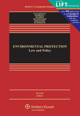 Environmental Protection: Law and Policy - Glicksman, Robert L, and Markell, David L, and Buzbee, William W
