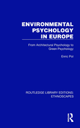 Environmental Psychology in Europe: From Architectural Psychology to Green Psychology