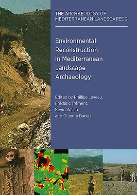 Environmental Reconstruction in Mediterranean Landscape Archaeology - Leveau, Philippe, and Walsh, Kevin, Ba, MB, Bs, Msc, and Trement, Frederic