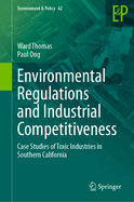 Environmental Regulations and Industrial Competitiveness: Case Studies of Toxic Industries in Southern California