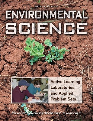 Environmental Science: Active Learning Laboratories and Applied Problem Sets - Wagner, Travis P, and Sanford, Robert M