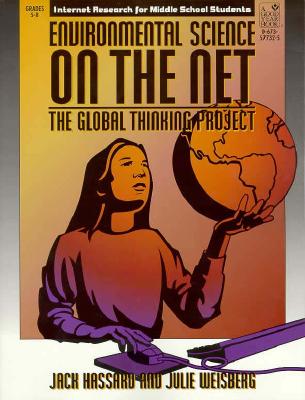 Environmental Science on the Net: The Global Thinking Project - Hassard, Jack, and Weisberg, Julie