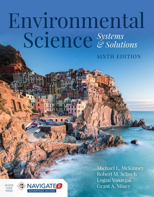 Environmental Science: Systems and Solutions: Systems and Solutions - McKinney, Michael L, and Schoch, Robert M, PhD, and Yonavjak, Logan