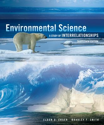 Environmental Science with Connect Plus Access Card Package: A Study of Interrelationships - Enger, Eldon D, and Smith, Bradley F