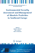 Environmental Security Assessment and Management of Obsolete Pesticides in Southeast Europe