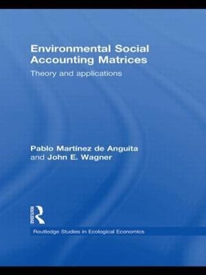 Environmental Social Accounting Matrices: Theory and applications - Martnez de Anguita, Pablo, and Wagner, John E.