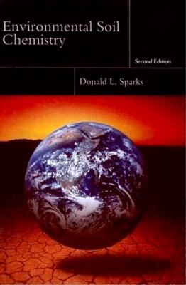Environmental Soil Chemistry - Sparks, Donald L, PhD