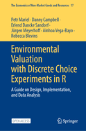 Environmental Valuation with Discrete Choice Experiments in R: A Guide on Design, Implementation, and Data Analysis
