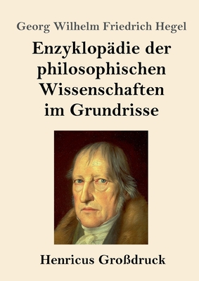 Enzyklopdie der philosophischen Wissenschaften im Grundrisse (Grodruck) - Hegel, Georg Wilhelm Friedrich