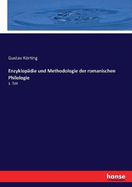 Enzyklop?die und Methodologie der romanischen Philologie: 1. Teil