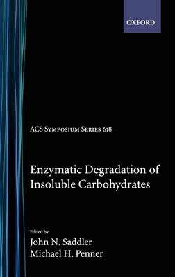 Enzymatic Degradation of Insoluble Carbohydrates - Saddler, John N (Editor), and Penner, Michael H (Editor)