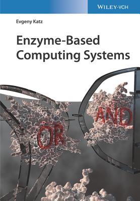 Enzyme-Based Computing Systems - Katz, Evgeny