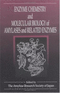 Enzyme Chemistry and Molecular Biology of Amylases and Related Enzymes - Yamamoto, Takehiko