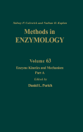 Enzyme Kinetics and Mechanism, Part A: Initial Rate and Inhibitor Methods: Volume 63