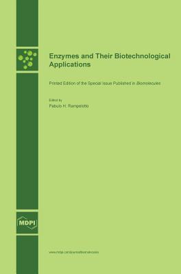 Enzymes and Their Biotechnological Applications - Rampelotto, Pabulo H (Guest editor)