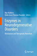 Enzymes in Neurodegenerative Disorders: Mechanism and Therapeutic Potentials