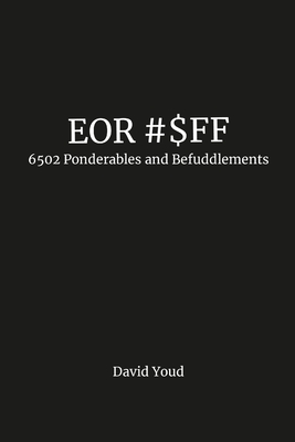 Eor #$Ff: 6502 Ponderables and Befuddlements - Youd, David